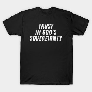 Christian Quote Trust in God's Sovereignty T-Shirt